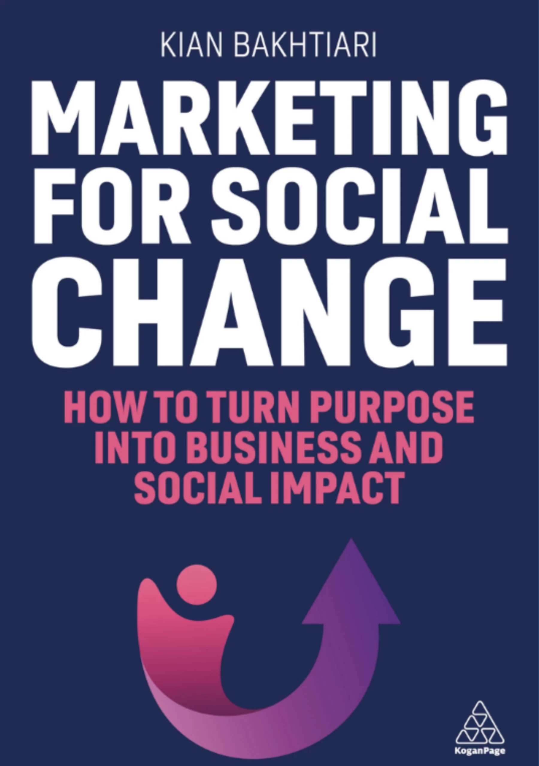 Image shows the front cover of Kian Bakhtiari's book Marketing for Social Change